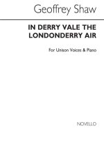 GEOFFREY SHAW: IN DERRY VALE (THE LONDONDERRY AIR) UNISON WITH DESCANT/PIANO