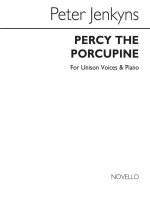 JENKYNS: PERCY THE PORCUPINE FOR UNISON AND PIANO