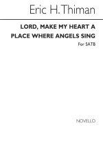 THIMAN, E LORD MAKE MY HEART A PLACE WHERE ANGELS SING SATB CHANT