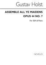 GUSTAV HOLST: ASSEMBLE ALL YE MAIDENS OP.44 NO.7