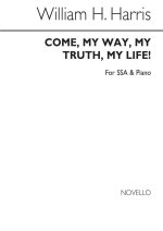 WILLIAM H. HARRIS: COME MY WAY, MY TRUTH, MY LIFE