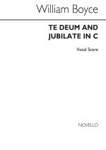 WILLIAM BOYCE: TE DEUM AND JUBILATE IN C CHANT