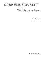 CORNELIUS GURLITT: SIX BAGATELLES FOR PIANO OP.224 PIANO