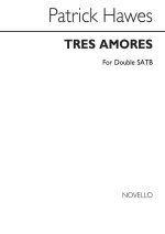 PATRICK HAWES: TRES AMORES CHANT