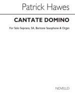 PATRICK HAWES: CANTATE DOMINO (SOLO SOPRANO, SA CHORUS, BARITONE SAXOPHONE AND ORGAN)