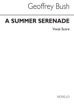 GEOFFREY BUSH: A SUMMER SERENADE (VOCAL SCORE) CHANT