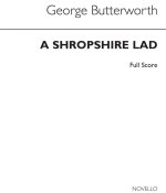 GEORGE BUTTERWORTH: A SHROPSHIRE LAD (SCORE)