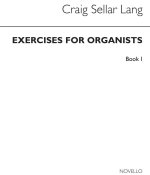 C.S. LANG: EXERCISES FOR ORGANISTS: BOOK 1