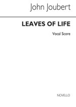 JOHN JOUBERT: LEAVES OF LIFE OP. 41 (VOCAL SCORE)