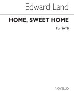 EDWARD LAND: HOME, SWEET HOME SATB CHANT
