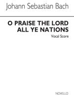 BACH, JS O PRAISE THE LORD (LOBET DEN HERRN) MOTET NO 6 SATB/ORGAN CHANT