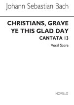 J.S. BACH: CANTATA NO.63 'CHRISTIANS, GRAVE YE THIS GLAD DAY' BWV63 (VOCAL SCORE) CHANT