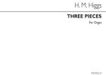 HENRY MARCELLUS HIGGS: THREE PIECES ORGAN (SEE CONTENTS FOR LIST)