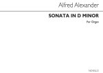 ALFRED ALEXANDER: SONATA IN D MINOR ORGAN