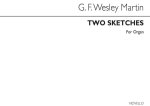 G.F. WESLEY MARTIN: TWO SKETCHES ORGAN