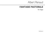 ALBERT RENAUD: FANTAISIE PASTORALE FOR ORGAN