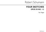 ROBERT SCHUMANN: FOUR SKETCHES OP.58 NO.1-2