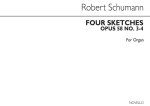 ROBERT SCHUMANN: FOUR SKETCHES OP58 NOS.3-4 ORGAN