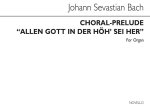 JOHANN SEBASTIAN BACH: CHORAL-PRELUDE 'ALLEIN GOTT IN DER HOH SEI EHR' IN G ORGAN