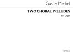GUSTAV MERKEL: TWO CHORAL PRELUDES FOR ORGAN