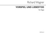 WAGNER: VORSPIEL AND LIEBESTOD FROM TRISTAN AND ISOLDE FOR ORGAN