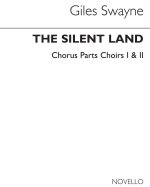 GILES SWAYNE: THE SILENT LAND OP.70 (CHORUS PARTS) CHANT