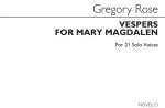 GREGORY ROSE: VESPERS FOR MARY MAGDALEN 21-PART MIXED CHORUS CHANT