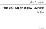 SWAYNE: THE COMING OF SASKIA HAWKINS FOR ORGAN