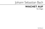JOHANN SEBASTIAN BACH: WACHET AUF (SLEEPERS WAKE) CHORAL PRELUDE ORGAN