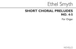 ETHEL SMYTH: SHORT CHORAL PRELUDES: NOS 4-5 FOR ORGAN