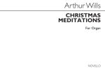 WILLS: CHRISTMAS MEDITATIONS FOR ORGAN