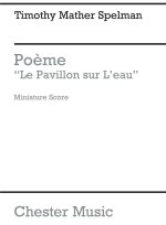 TIMOTHY MATHER SPELMAN: POEME 'LE PAVILLON SUR L'EAU' (MINIATURE SCORE)