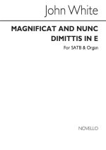 JOHN WHITE: MAGNIFICAT AND NUNC DIMITTIS IN E SATB/ORGAN CHANT