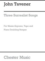 JOHN TAVENER: THREE SURREALIST SONGS