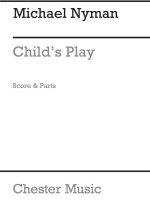 MICHAEL NYMAN: CHILD'S PLAY (SCORE/PARTS)