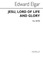 ELGAR: JESU LORD OF LIFE AND GLORY FOR SATB CHORUS CHANT