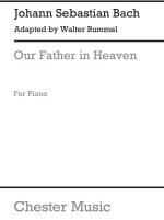 J.S.BACH/WALTER RUMMEL: OUR FATHER IN HEAVEN PIANO