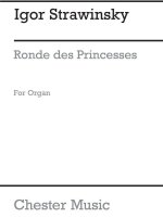 IGOR STRAVINSKY: RONDE DES PRINCESSES (ORGAN)