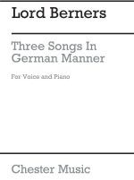 LORD BERNERS: THREE SONGS IN THE GERMAN MANNER
