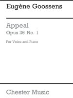 GOOSSENS: THE APPEAL FROM 'THREE SONGS OP.26' FOR MEDIUM VOICE AND PIANO