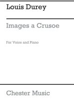 DUREY: IMAGES A CRUSOE FOR VOICE AND PIANO