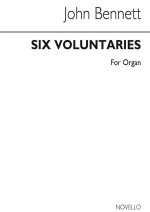 JOHN BENNETT: SIX VOLUNTARIES FOR ORGAN