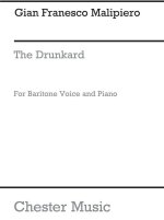 MALIPIERO: THE DRUNKARD FROM SETTE CANZONI (L'UBRIACO)  FOR BARITONE SOLO WITH PIANO ACC.