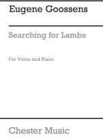 GOOSSENS: SEARCHING FOR LAMBS. SONG FOR VOICE AND PIANO