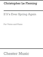 FLEMING: IF IT'S EVER SPRING AGAIN FOR MEDIUM VOICE AND PIANO ACC.