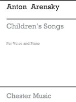 ANTON ARENSKY: SIX CHILDRENS SONGS