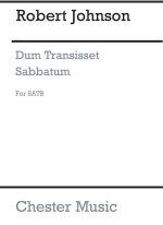 ROBERT JOHNSON: DUM TRANSISSET SABBATUM CHANT