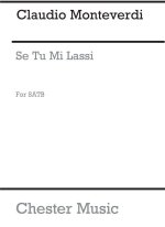 MONTEVERDI, C SE TU MI LASSI SSATB CHANT
