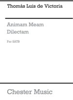 TOMAS LUIS DE VICTORIA: ANIMAM MEAM DILECTAM CHANT