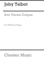 JOBY TALBOT: AVE VERUM CORPUS (SATB/ORGAN) CHANT
